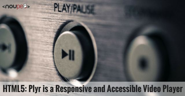 HTML5: Plyr is a Responsive and Accessible Video Player 