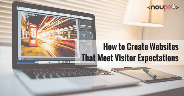 How to Create Websites that Meet Visitor Expectations