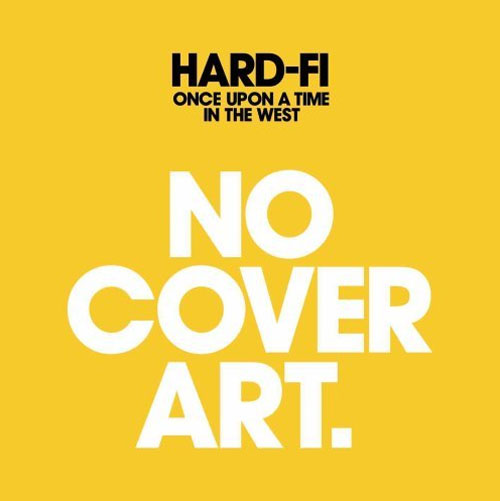 Hard-Fi – Once Upon a Time in the West