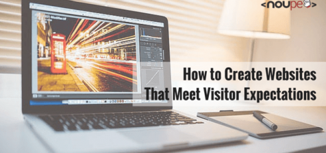 How to Create Websites that Meet Visitor Expectations