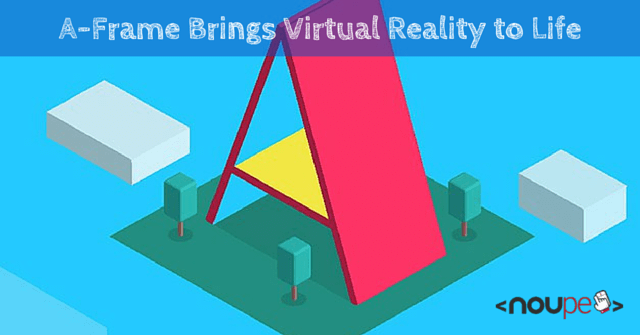 A-Frame Brings Virtual Reality to Life 