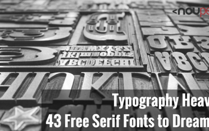 Typography Heaven: 43 Free Serif Fonts to Dream of