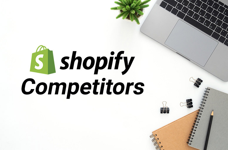 #Top 6 Shopify Competitors in 2023 You Should Not Miss