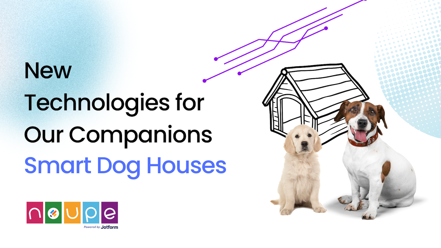 #Smart Dog Houses: New Technologies for Dogs 